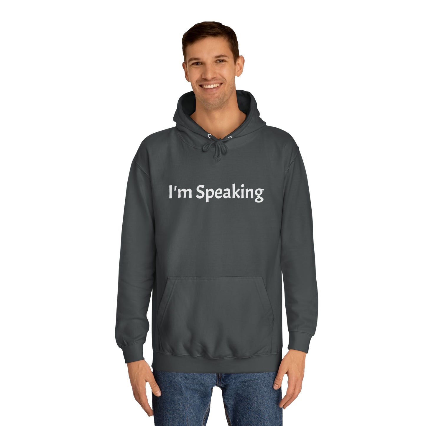 Unisex College Hoodie "I'm Speaking" Politcal Hoodie