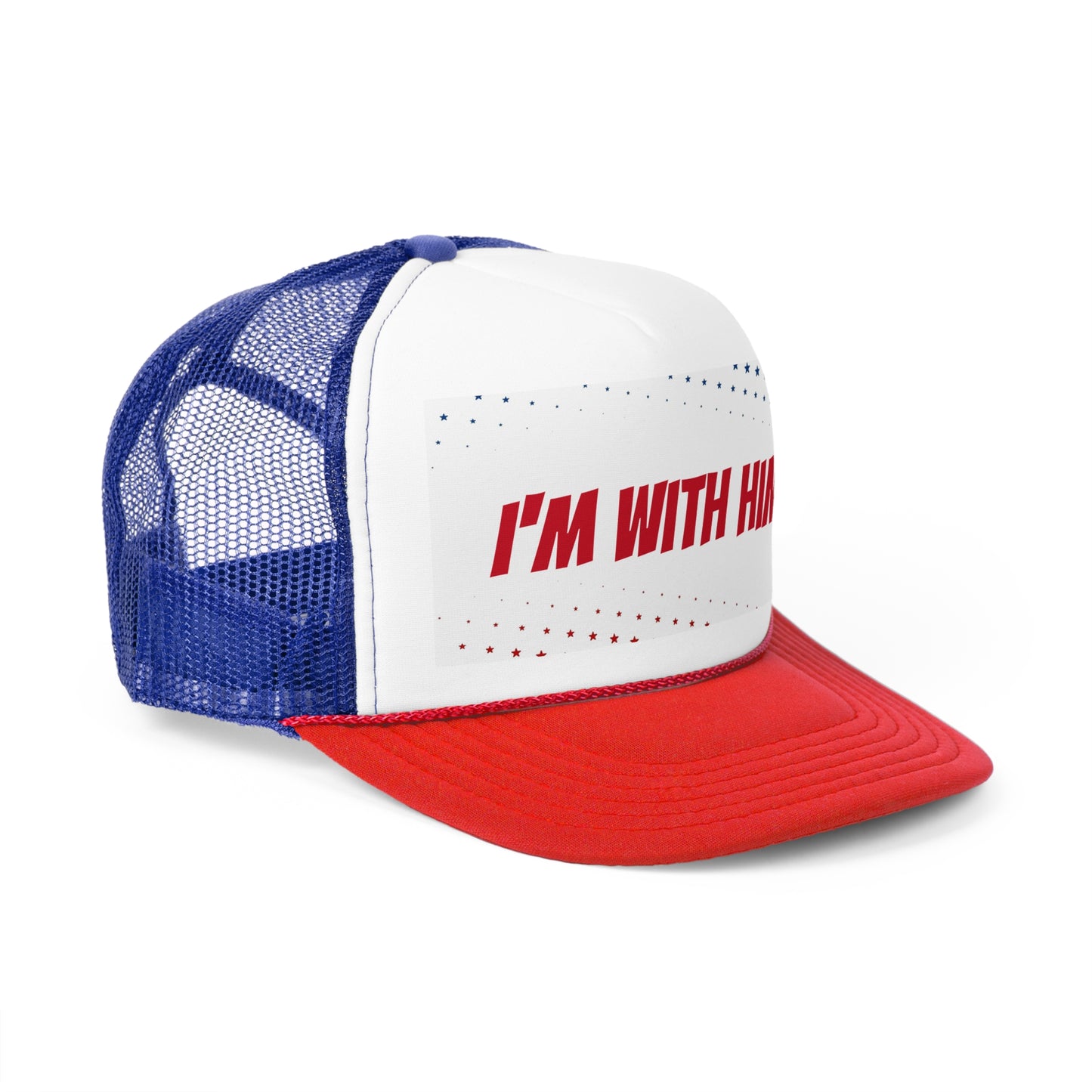 I'm with HIM! Unisex Political Trucker Cap Hat