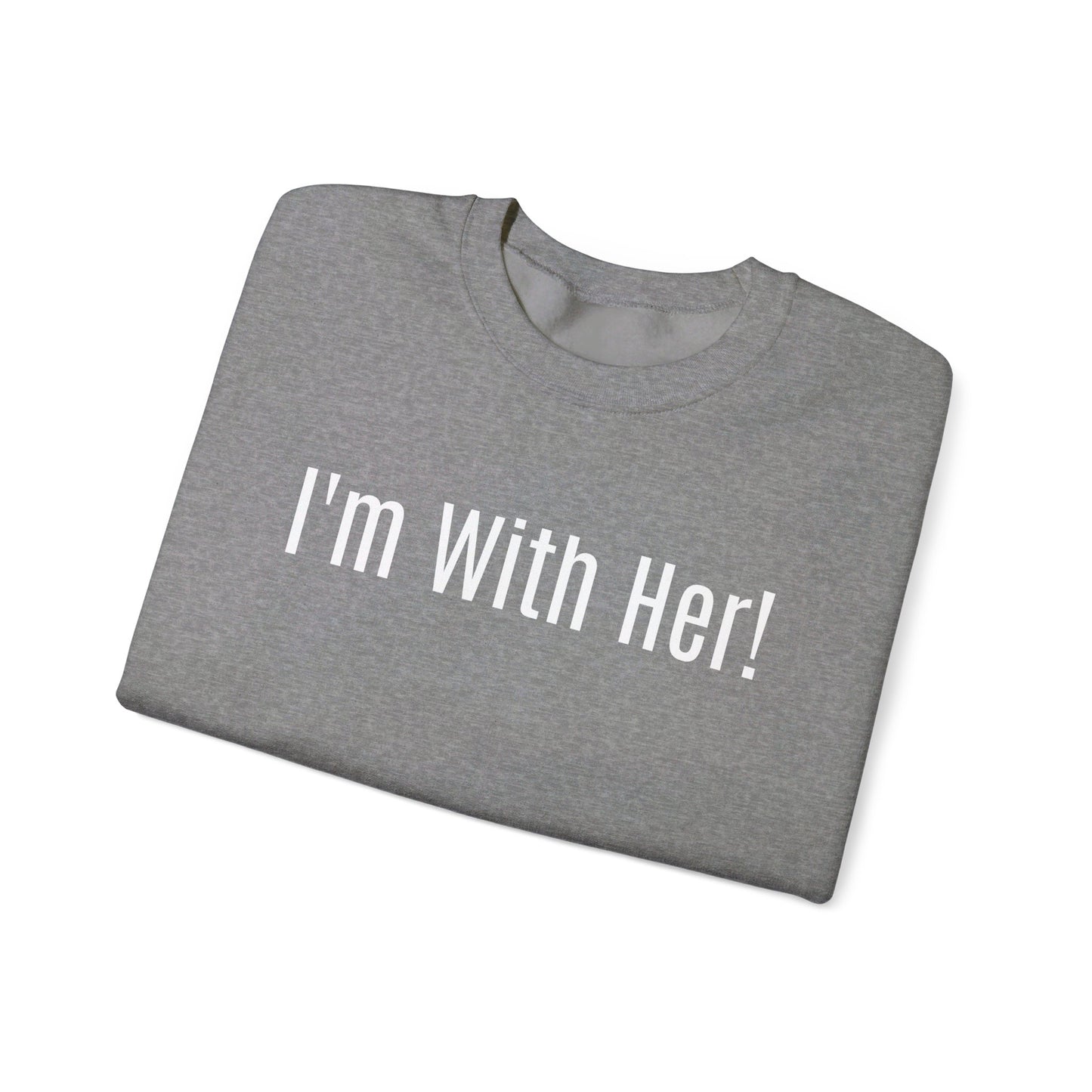 Unisex Front and Back Printed Political Sweatshirt "I'm With Her" "Not Going Back! 2024"