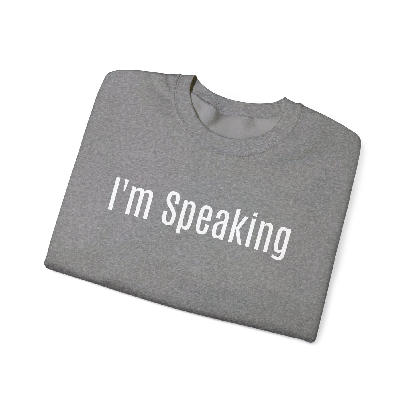 Unisex Political Sweatshirt "I'm Speaking"