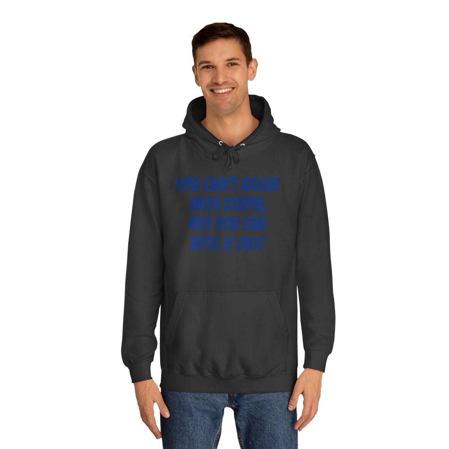 Unisex "Can't Argue With Stupid" Political Hoodie