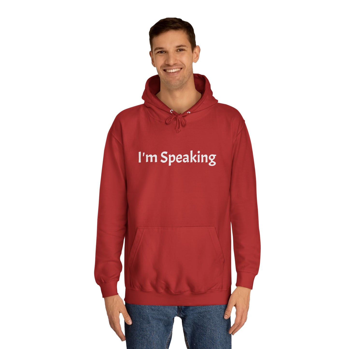 Unisex College Hoodie "I'm Speaking" Politcal Hoodie