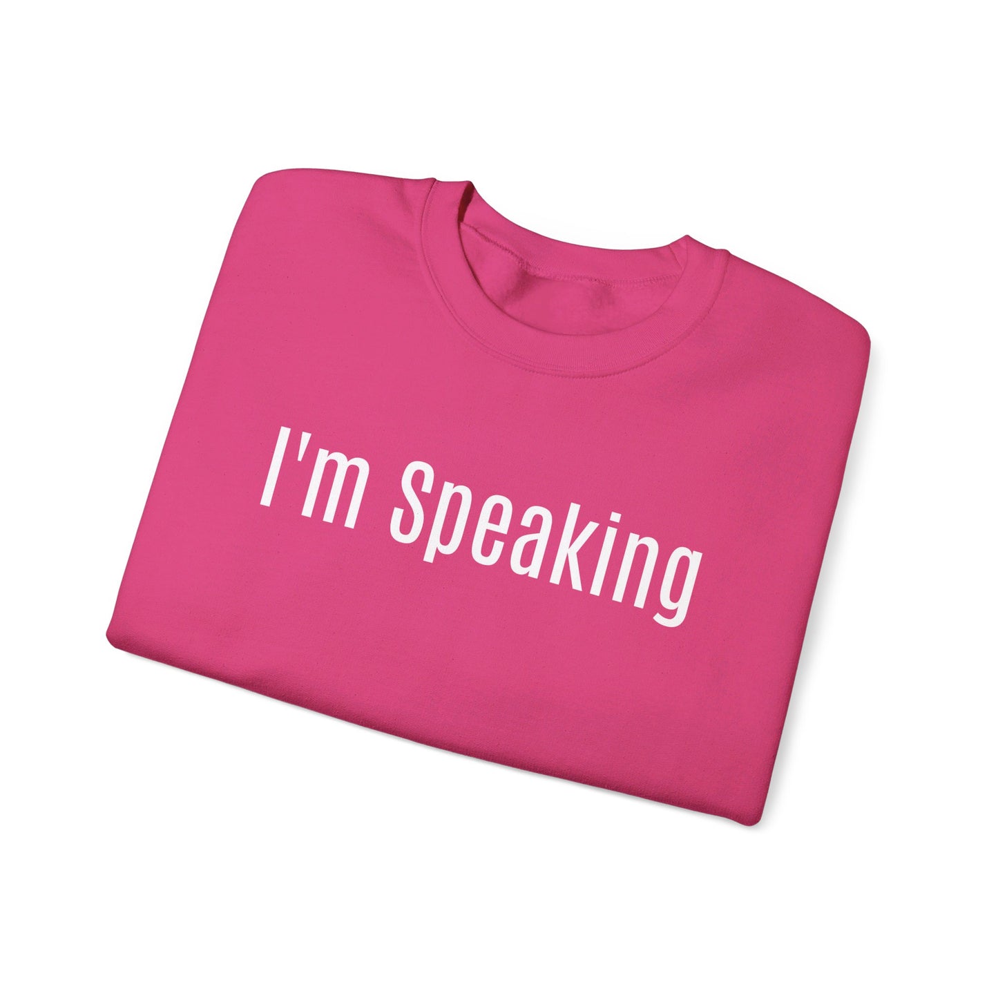 Unisex Political Sweatshirt "I'm Speaking"