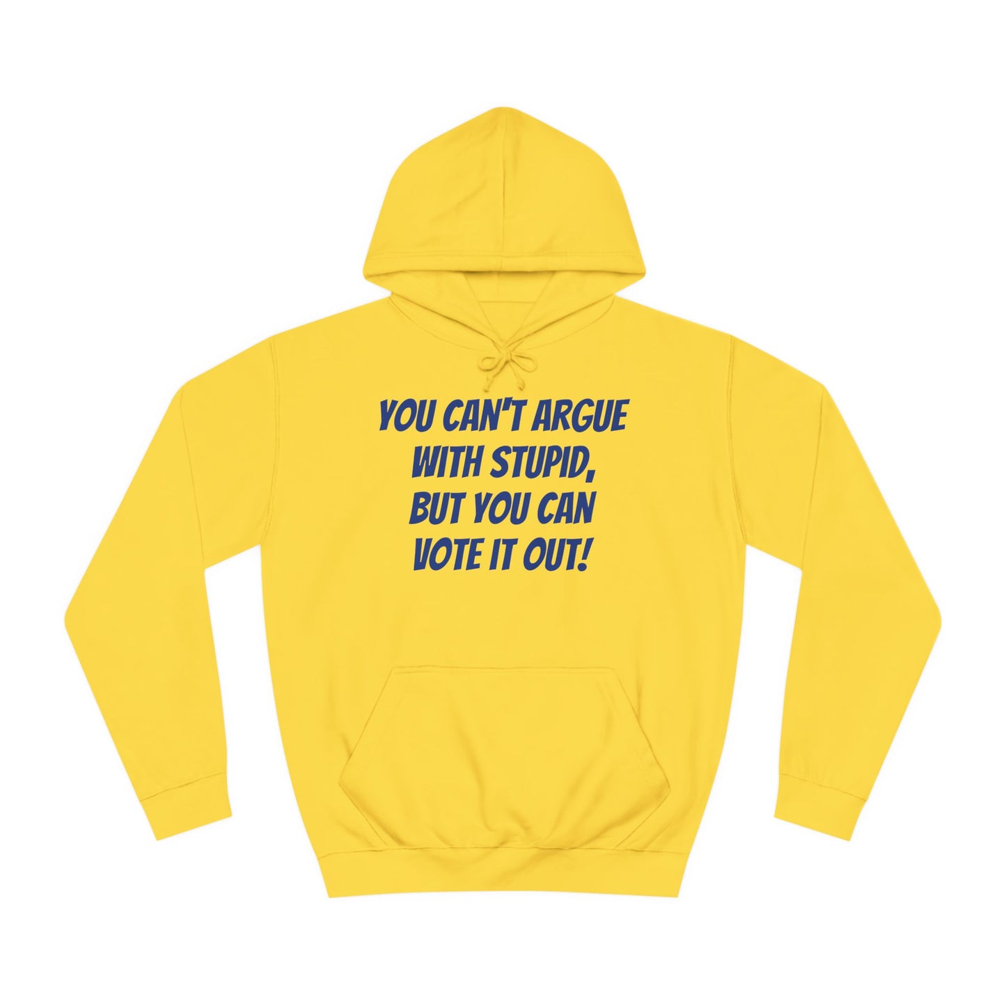 Unisex "Can't Argue With Stupid" Political Hoodie