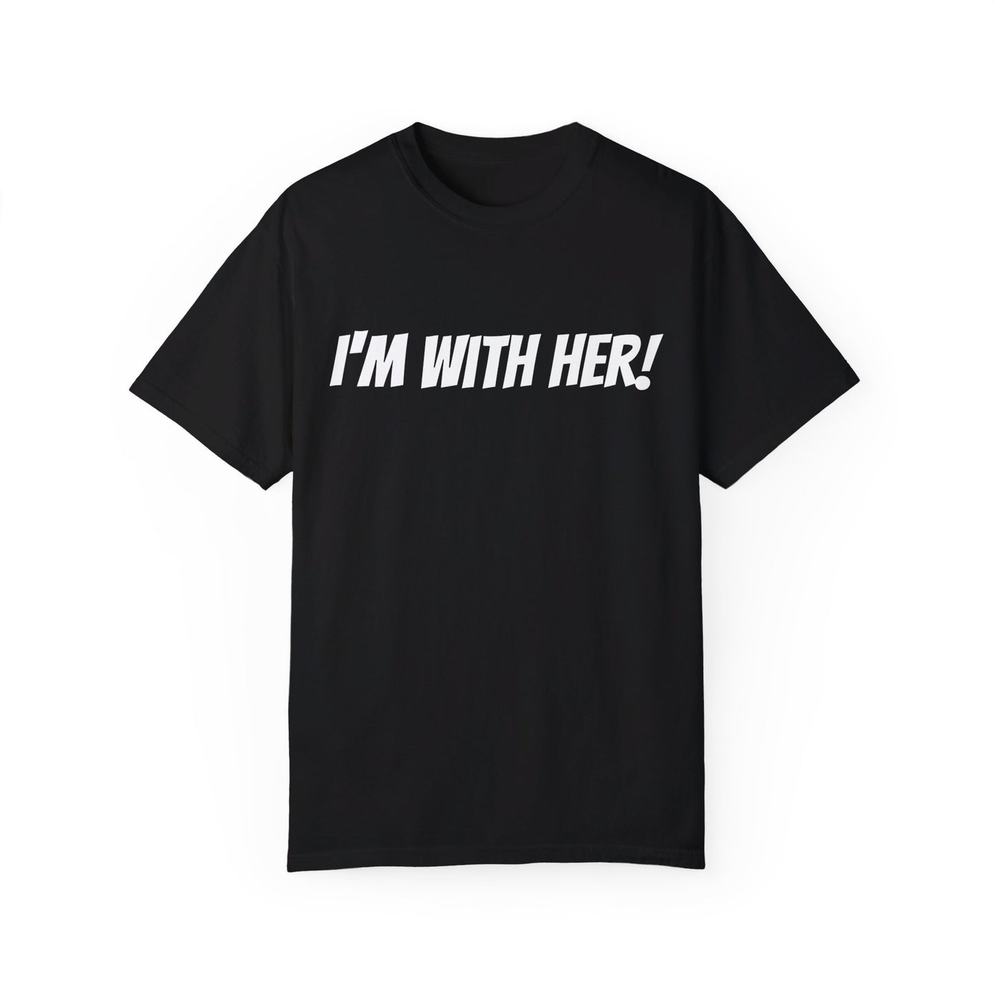 Unisex "I'm With Her!" Political Tee