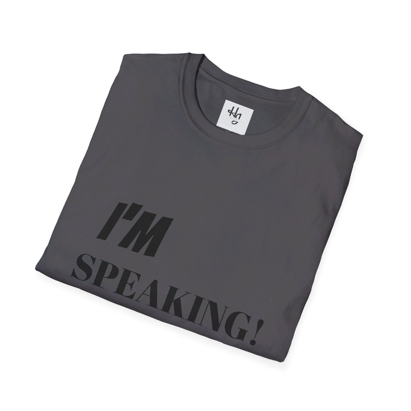 Unisex Soft-style "I'm Speaking" Political Tee shirt