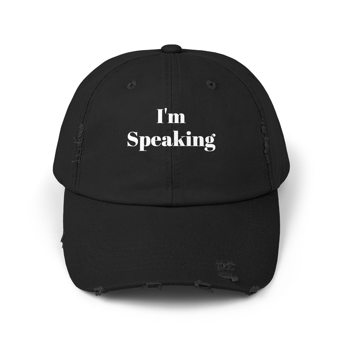 Unisex Distressed Cap "I'm Speaking" Political Hat