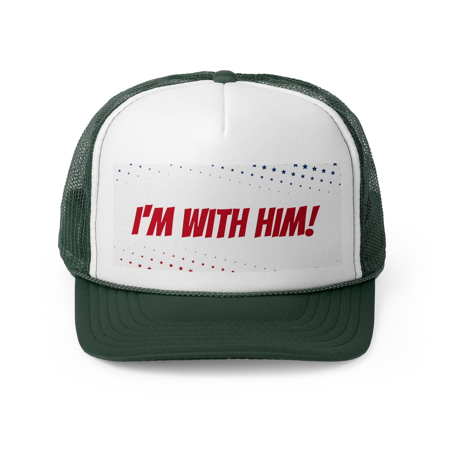 I'm with HIM! Unisex Political Trucker Cap Hat