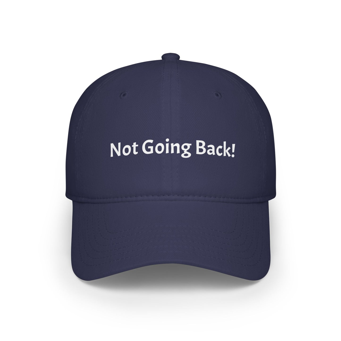 Low Profile Baseball Cap "Not Going Back!" Political Hat