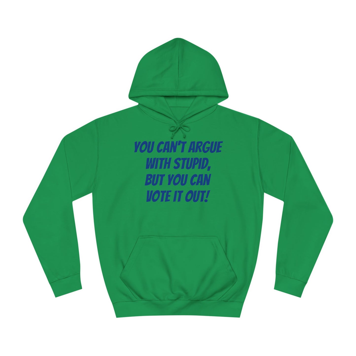 Unisex "Can't Argue With Stupid" Political Hoodie