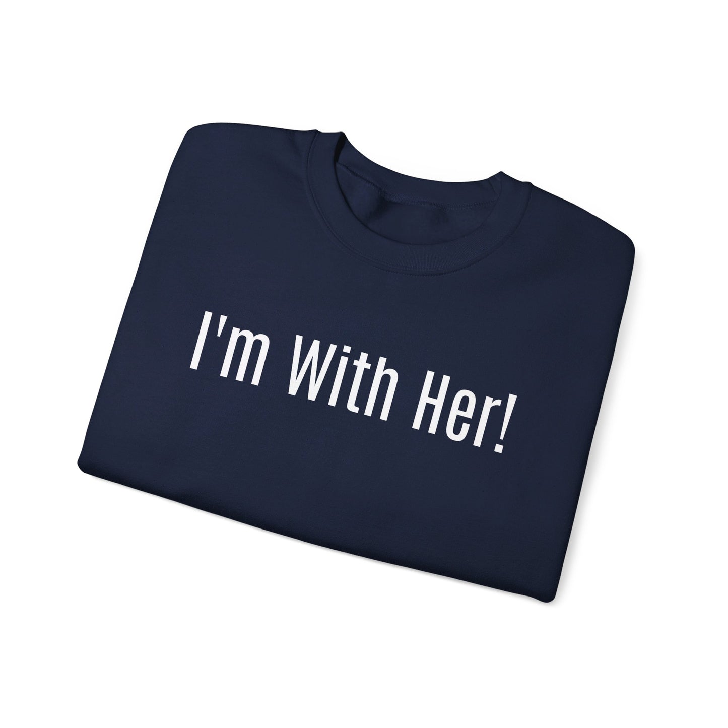 Unisex Front and Back Printed Political Sweatshirt "I'm With Her" "Not Going Back! 2024"