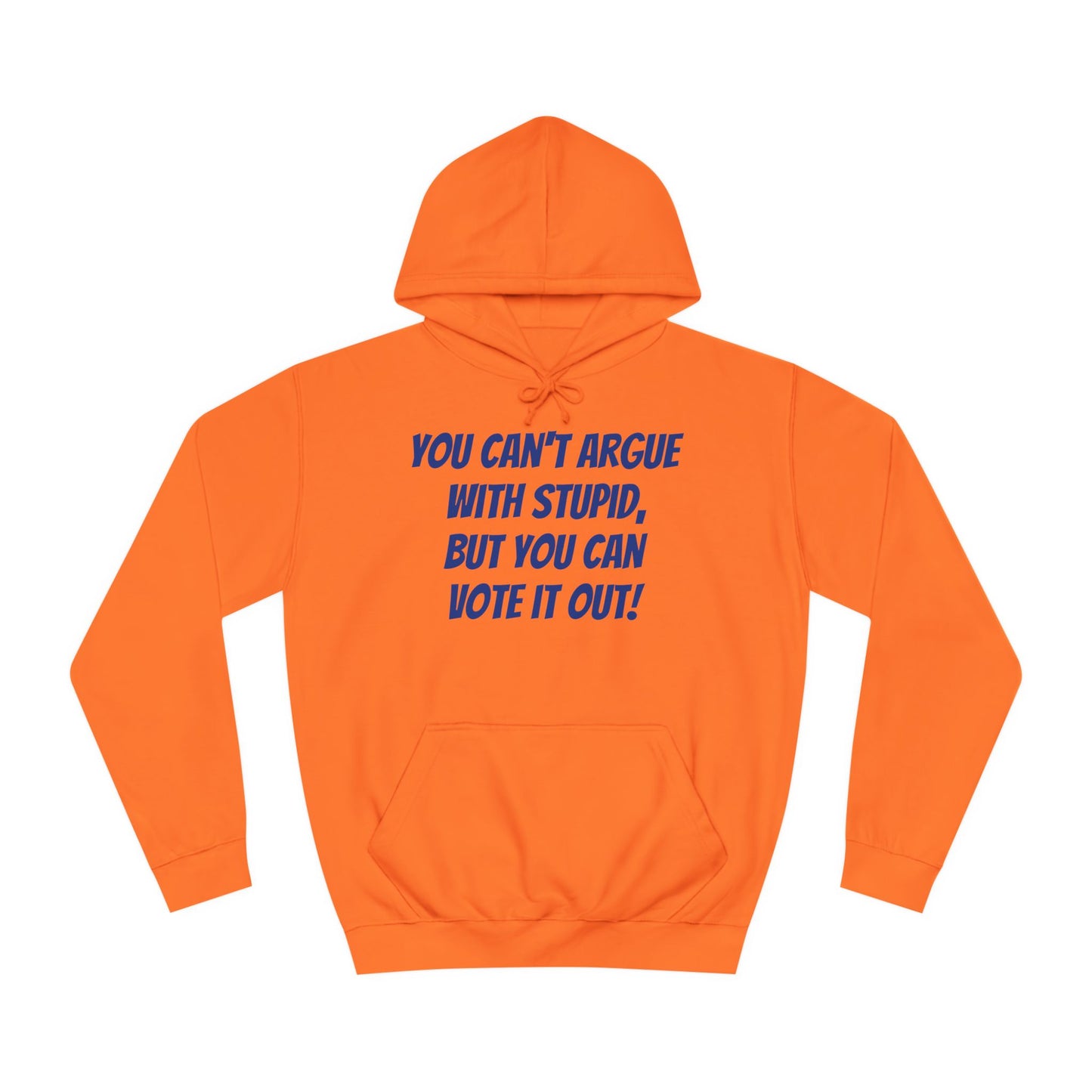 Unisex "Can't Argue With Stupid" Political Hoodie