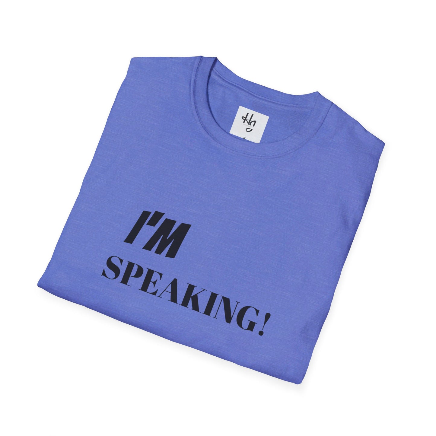 Unisex Soft-style "I'm Speaking" Political Tee shirt