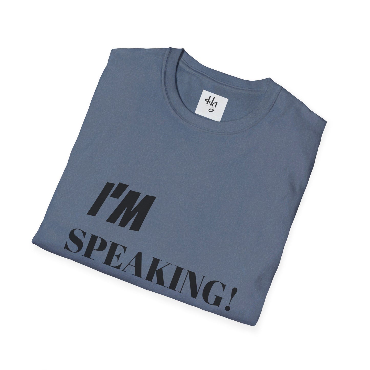 Unisex Soft-style "I'm Speaking" Political Tee shirt