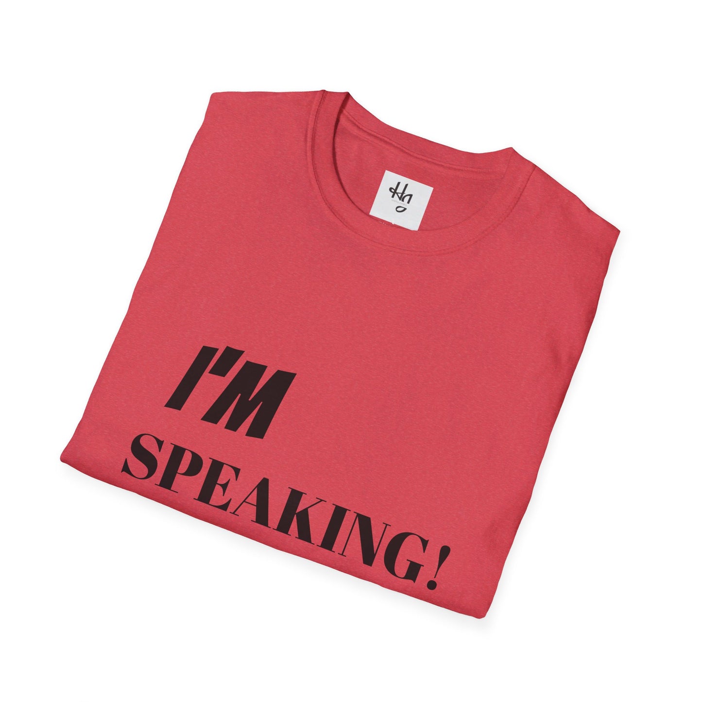 Unisex Soft-style "I'm Speaking" Political Tee shirt