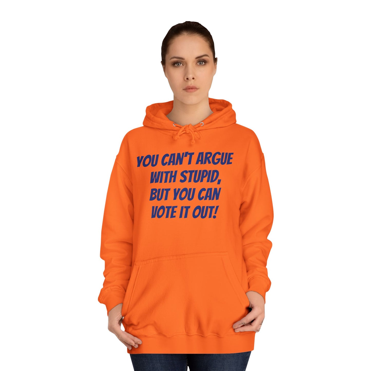 Unisex "Can't Argue With Stupid" Political Hoodie