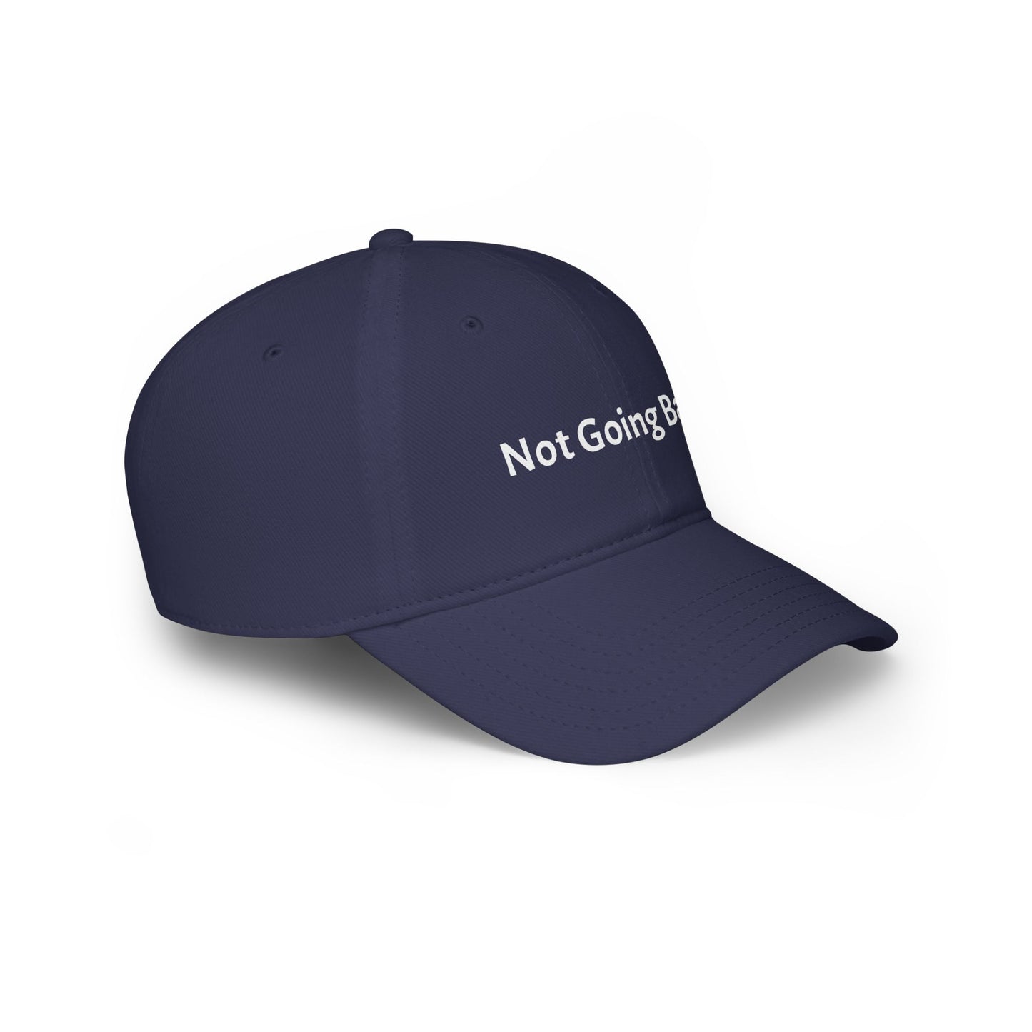 Low Profile Baseball Cap "Not Going Back!" Political Hat