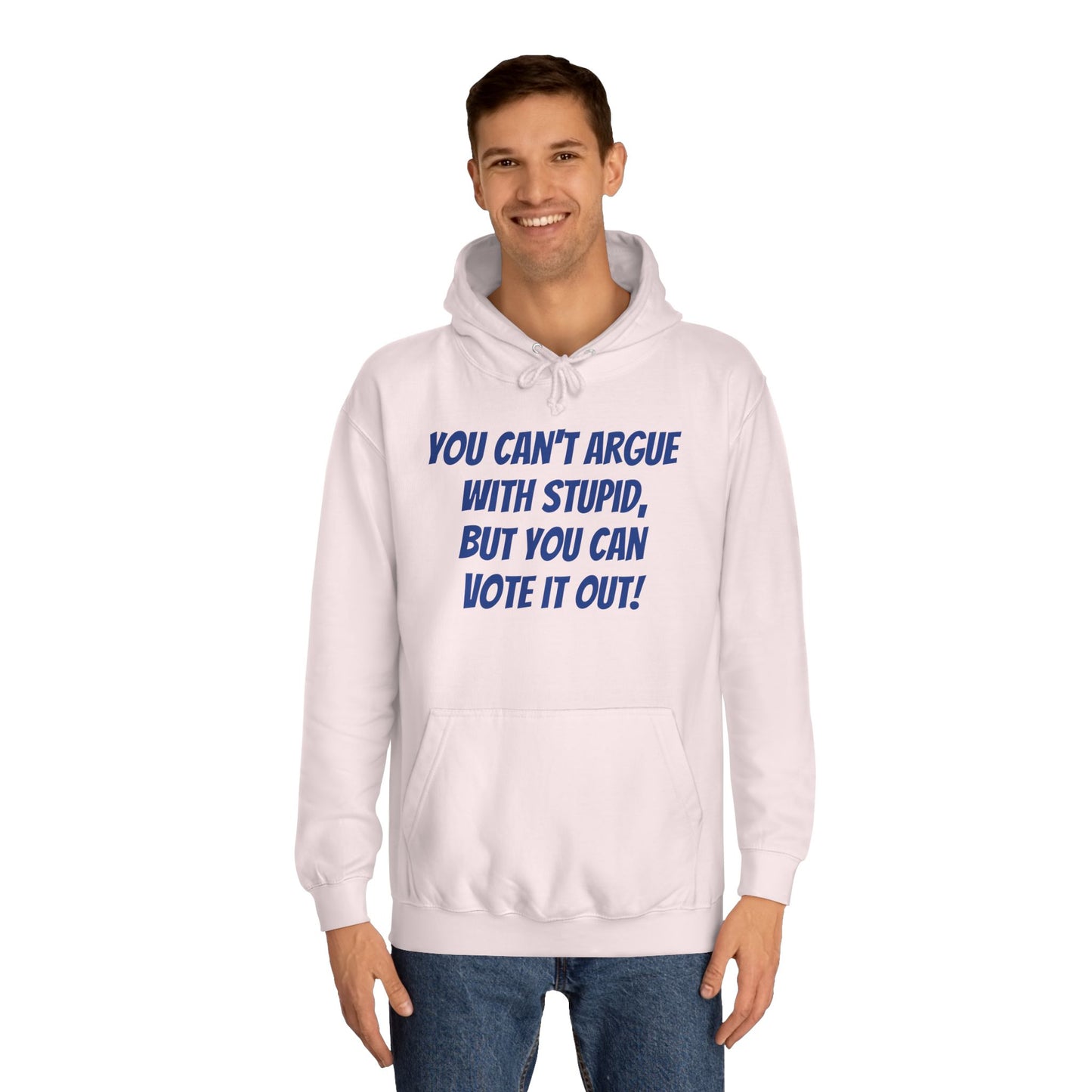 Unisex "Can't Argue With Stupid" Political Hoodie