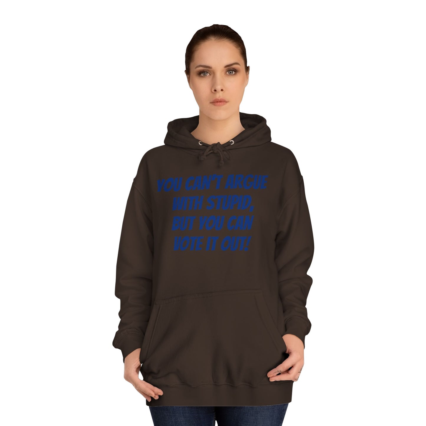 Unisex "Can't Argue With Stupid" Political Hoodie