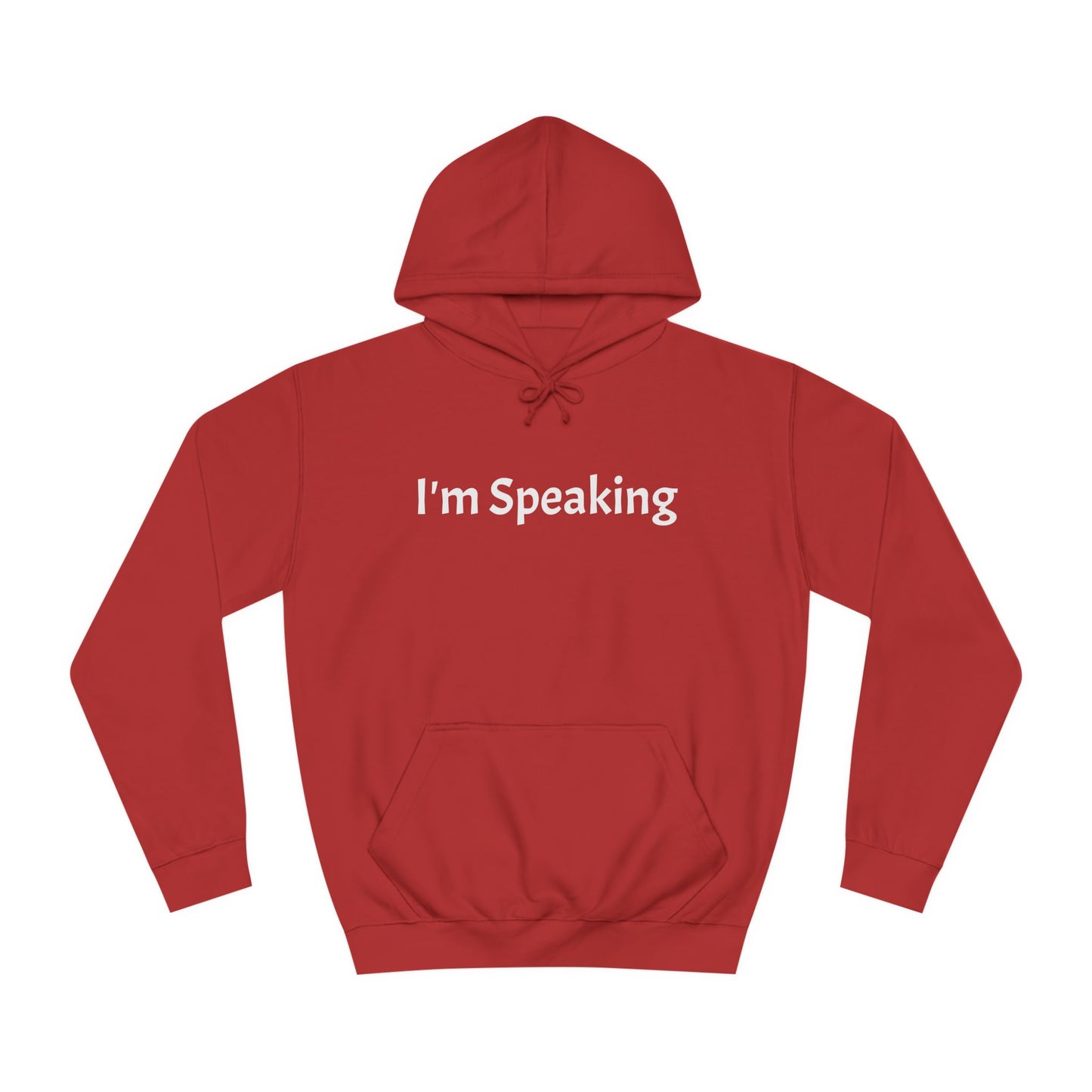 Unisex College Hoodie "I'm Speaking" Politcal Hoodie