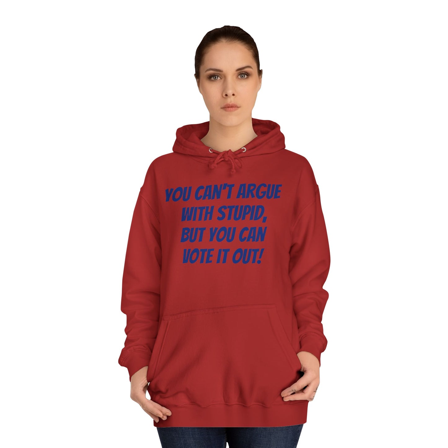 Unisex "Can't Argue With Stupid" Political Hoodie