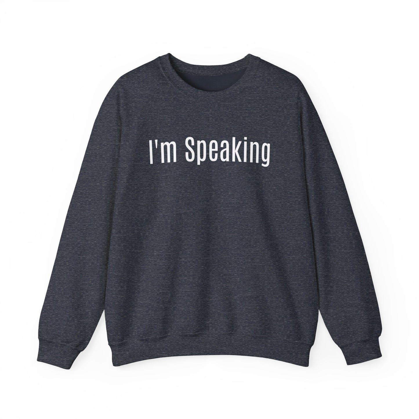 Unisex Political Sweatshirt "I'm Speaking"