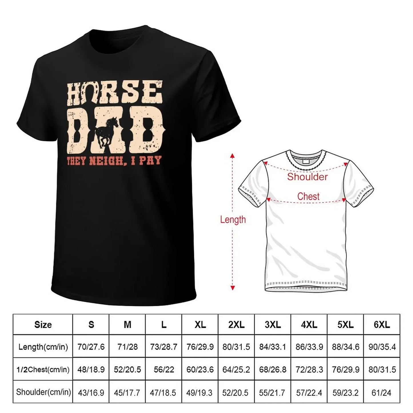 Horse Dad They Neigh, I Pay Funny Father's Day Tee Shirt