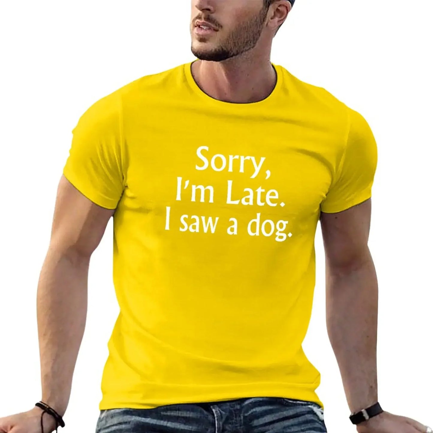 Sorry I'm Late I Saw A Dog Funny Unisex and Youth Tee Shirt