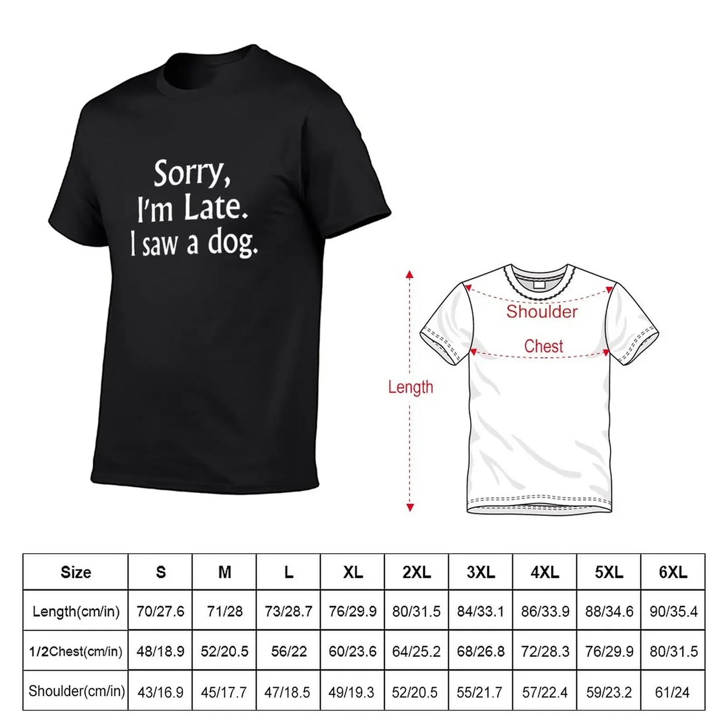 Sorry I'm Late I Saw A Dog Funny Unisex and Youth Tee Shirt